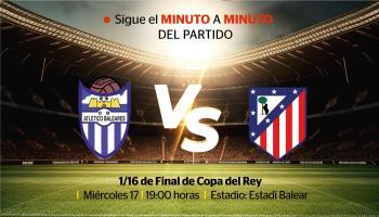 Atl&eacute;tico Baleares-Atl&eacute;tico de Madrid